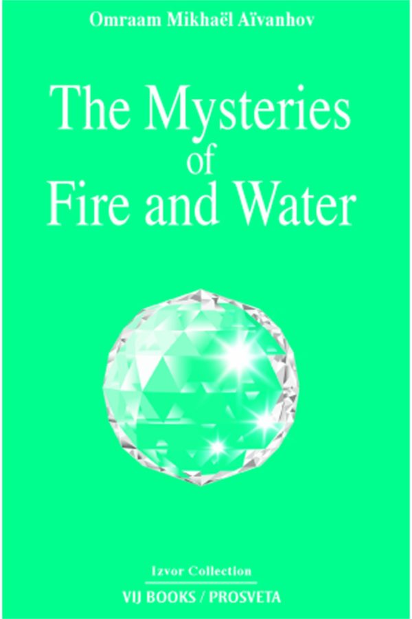 The Mysteries of Fire and Water by Master Omraam