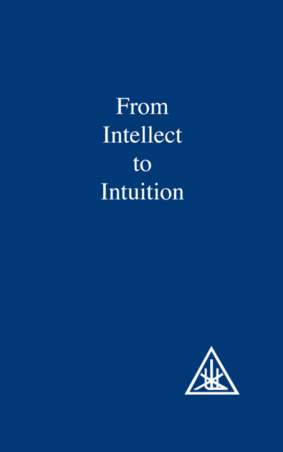 FROM INTELLECT TO INTUITION by Alice Bailey