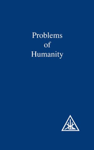 The Problems of Humanity by Alice Bailey