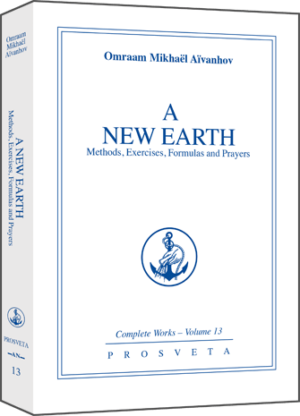 A New Earth – Methods, exercises, formulas, prayers by Master Omraam