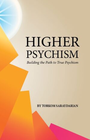 Higher Psychism by Torkom Saraydarian