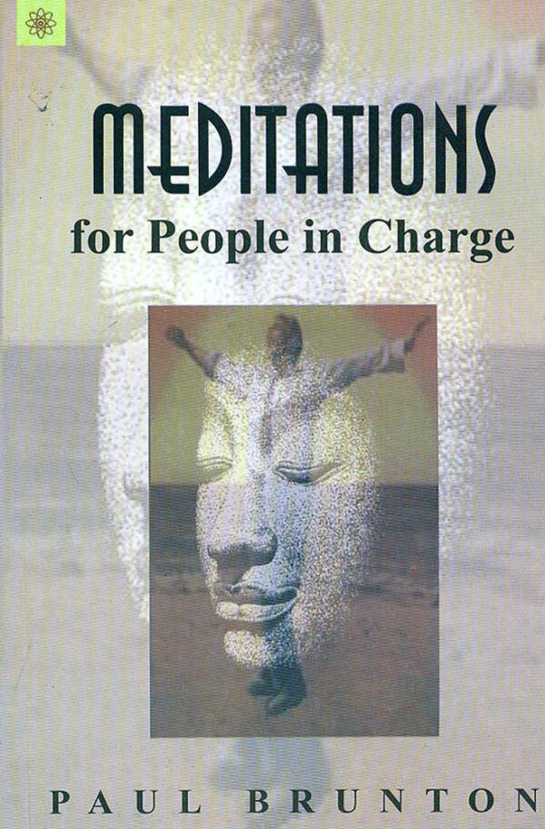 Meditations for People in Charge by Paul Brunton
