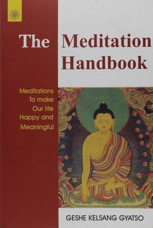 The Meditation Handbook: Meditations to make our life happy and meaningful