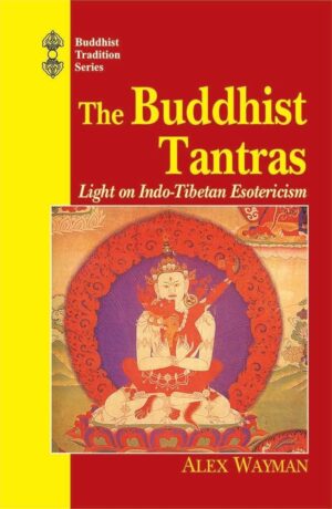 The Buddhist Tantras: Light on Indo-Tibetan Esotericism